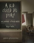 Cover: A Kid could do that! - Galerie Gmurzynska