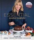 Cover: ESSENTIAL Volume Two: Sweet Treats for Every Occasion: ESSENTIAL Volume Two: Sweet Treats for Every Occasion 2 - Annabel Langbein Media