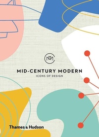 Abbildung von: Mid-Century Modern: Icons of Design - Thames & Hudson Ltd