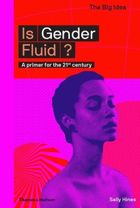 Enlarge image Cover: Is Gender Fluid? - Thames & Hudson Ltd