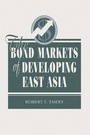 Cover: The Bond Markets Of Developing East Asia - Routledge