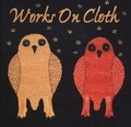 Cover: Works on Cloth - Marion Scott Ltd