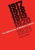 Cover: Bolsheviks & Workers' Control 1917-1921 - Black Rose Books