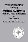 Cover: Semiotics of the Passion Narrative Topics and Figures - Pickwick Publications