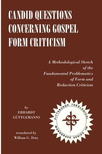 Enlarge image Cover: Candid Questions Concerning Gospel Form Criticism - Pickwick Publications