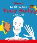 Cover: Wow! Look What Your Body Can Do! - Kingfisher