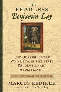 Abbildung von: The Fearless Benjamin Lay - Beacon Press