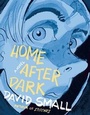 Cover: Home After Dark - Liveright Publishing Corporation