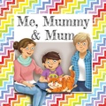 Cover: Me, Mummy & Mum - Elizabeth Publications
