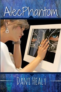 Enlarge image Cover: AlecPhantom - Dani Healy Fiction