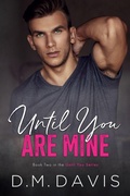 Cover: Until You Are Mine - D.M. Davis