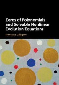 Enlarge image Cover: Zeros of Polynomials and Solvable Nonlinear Evolution Equations - Cambridge University Press