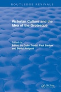 Cover: Routledge Revivals: Victorian Culture and the Idea of the Grotesque (1999) - Routledge