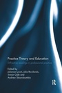 Cover: Practice Theory and Education - Routledge