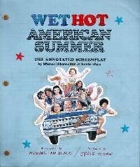 Abbildung von: Wet Hot American Summer: The Annotated Screenplay - Abrams Books for Young Readers
