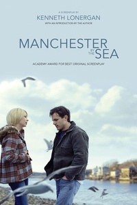 Abbildung von: Manchester by the Sea: A Screenplay - Overlook Press