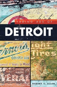 Abbildung von: Fading Ads of Detroit - Arcadia Publishing (SC)