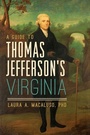 Cover: A Guide to Thomas Jefferson's Virginia - Arcadia Publishing (SC)