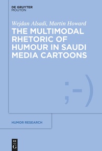 Enlarge image Cover: The Multimodal Rhetoric of Humour in Saudi Media Cartoons - De Gruyter Mouton