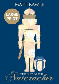 Enlarge image Cover: Gift of the Nutcracker Large Print, The - Abingdon Press