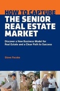 Cover: How to Capture the Senior Real Estate Market - Movement Publishing