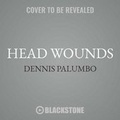 Cover: Head Wounds - Blackstone Publishing