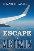 Cover: Escape to Australia - Xlibris AU