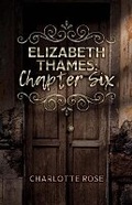 Cover: Elizabeth Thames: Chapter Six - Bookbaby