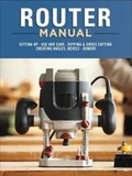 Cover: Router Manual - Fox Chapel Publishing