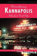 Cover: Remembering Kannapolis - History Press Library Editions