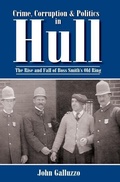 Cover: Crime, Corruption & Politics in Hull - History Press Library Editions