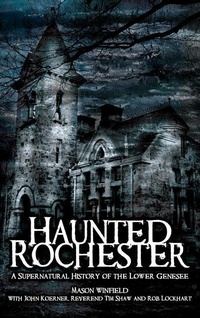 Enlarge image Cover: Haunted Rochester - History Press Library Editions