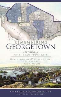 Enlarge image Cover: Remembering Georgetown - History Press Library Editions