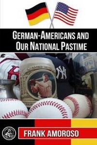 Abbildung von: German-Americans and Our National Pastime - Simply Francis Publishing Company