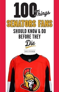 Abbildung von: 100 Things Senators Fans Should Know & Do Before They Die - Triumph Books