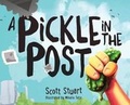 Cover: A Pickle in the Post - Picture Book for Kids Aged 3-8 - Scott Stuart