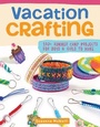 Cover: Vacation Crafting - Fox Chapel Publishing