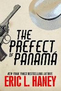 Enlarge image Cover: The Prefect of Panama - Post Hill Press