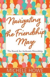 Enlarge image Cover: Navigating the Friendship Maze - Hendrickson Publishers Inc
