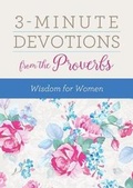 Cover: 3-Minute Devotions from the Proverbs: Wisdom for Women - Barbour Publishing Inc, U.S.