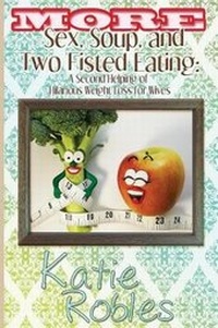 Enlarge image Cover: More Sex, Soup, and Two Fisted Eating - House of Bread Books
