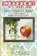 Cover: More Sex, Soup, and Two Fisted Eating - House of Bread Books(tm)