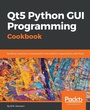 Cover: Qt5 Python GUI Programming Cookbook - Packt Publishing