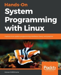 Enlarge image Cover: Hands-On System Programming with Linux - Packt Publishing