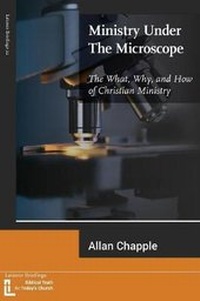 Enlarge image Cover: Ministry Under The Microscope - Latimer Trust