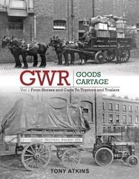 Enlarge image Cover: GWR Goods Cartage: 4 - Crecy Publishing