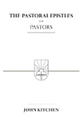 Cover: The Pastoral Epistles for Pastors - Kress Christian Publications