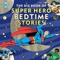 Cover: The Big Book of Super Hero Bedtime Stories - Downtown Bookworks
