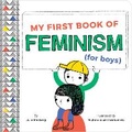 Cover: My First Book of Feminism (for Boys) - Downtown Bookworks