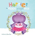 Cover: Harriet the Hippoyogamus - Storybook Genius, LLC